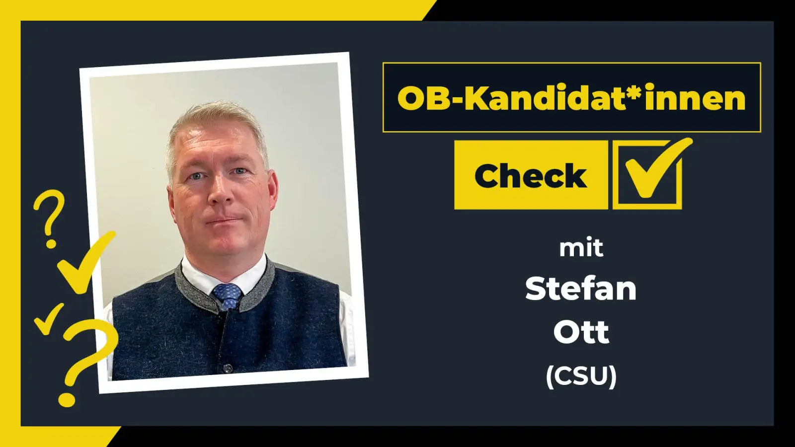 Stefan Ott (CSU) stellt sich den Fragen von Amberg24. (Bildmontage: Kira Lorenz / Marina Gube)